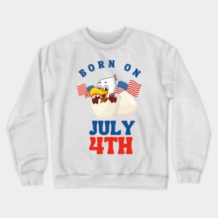 Born on July 4th independence day gift Crewneck Sweatshirt